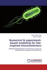Numerical & experiment-based modeling for bio-inspired microswimmers