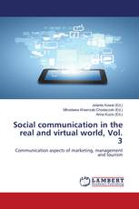 Social communication in the real and virtual world, Vol. 3