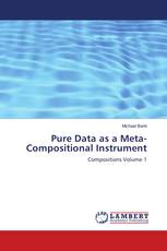 Pure Data as a Meta-Compositional Instrument