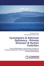 Cyanotoxins & Selenium Deficiency - Primate Dinosaur & Human Evolution