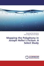 Mapping the Polyphony in Joseph Heller’s Fiction: A Select Study