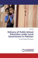 Delivery of Public-School Education under Local Government in Pakistan