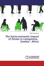 The Socio-economic Impact of Stroke in Livingstone, Zambia - Africa