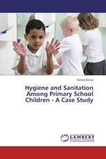 Hygiene and Sanitation Among Primary School Children - A Case Study