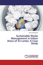 Sustainable Waste Management in Urban Areas of Sri Lanka: A Case Study