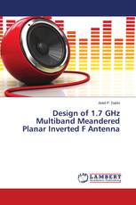 Design of 1.7 GHz Multiband Meandered Planar Inverted F Antenna