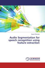 Audio Segmentation for speech recognition using feature extraction