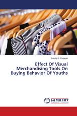 Effect Of Visual Merchandising Tools On Buying Behavior Of Youths