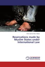 Reservations made by Muslim States under International Law