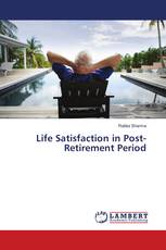 Life Satisfaction in Post-Retirement Period