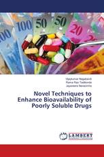 Novel Techniques to Enhance Bioavailability of Poorly Soluble Drugs