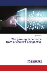 The gaming experience from a viewer’s perspective