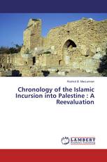 Chronology of the Islamic Incursion into Palestine : A Reevaluation