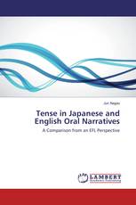 Tense in Japanese and English Oral Narratives