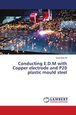 Conducting E.D.M with Copper electrode and P20 plastic mould steel