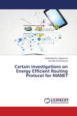Certain Investigations on Energy Efficient Routing Protocol for MANET