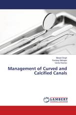 Management of Curved and Calcified Canals