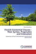 Finnish Existential Clauses - Their Syntax, Pragmatics and Intonation