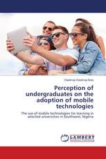 Perception of undergraduates on the adoption of mobile technologies