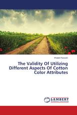 The Validity Of Utilizing Different Aspects Of Cotton Color Attributes