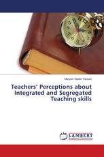 Teachers’ Perceptions about Integrated and Segregated Teaching skills