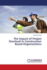 The Impact of Project Overload in Construction Based Organizations