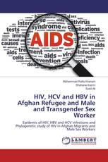 HIV, HCV and HBV in Afghan Refugee and Male and Transgender Sex Worker