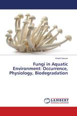 Fungi in Aquatic Environment: Occurrence, Physiology, Biodegradation