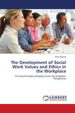 The Development of Social Work Values and Ethics in the Workplace