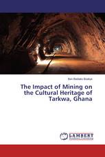 The Impact of Mining on the Cultural Heritage of Tarkwa, Ghana
