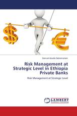 Risk Management at Strategic Level in Ethiopia Private Banks