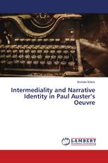 Intermediality and Narrative Identity in Paul Auster’s Oeuvre