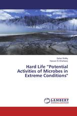 Hard Life “Potential Activities of Microbes in Extreme Conditions"