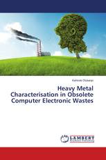 Heavy Metal Characterisation in Obsolete Computer Electronic Wastes