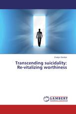 Transcending suicidality: Re-vitalizing worthiness