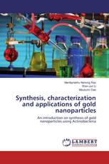 Synthesis, characterization and applications of gold nanoparticles