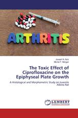 The Toxic Effect of Ciprofloxacine on the Epiphyseal Plate Growth