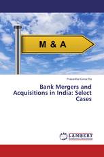Bank Mergers and Acquisitions in India: Select Cases