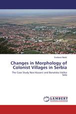 Changes in Morphology of Colonist Villages in Serbia