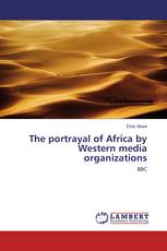 The portrayal of Africa by Western media organizations