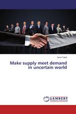 Make supply meet demand in uncertain world