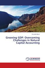 Greening GDP: Overcoming Challenges in Natural Capital Accounting