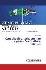 Xenophobic attacks and the Nigeria - South Africa relation
