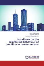 Handbook on the reinforcing behaviour of jute fibre in cement mortar