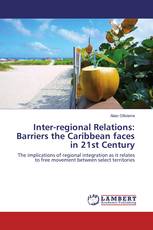 Inter-regional Relations: Barriers the Caribbean faces in 21st Century