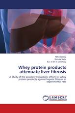 Whey protein products attenuate liver fibrosis