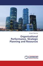 Organisational Performance, Strategic Planning and Resources