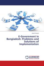 E-Government in Bangladesh: Problems and Solutions of Implementation