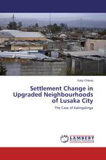 Settlement Change in Upgraded Neighbourhoods of Lusaka City