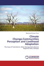 Climate Change,Communities Perception and Livelihood Adaptation